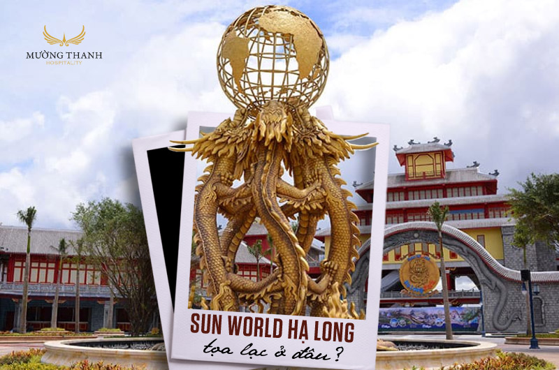 Review Sun World Hạ Long: Kinh nghiệm vui chơi khi du lịch Hạ Long tự túc
